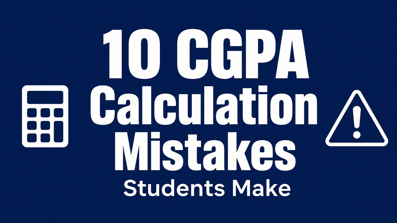 10 Common CGPA Calculation Mistakes Students Make (And How to Fix Them)